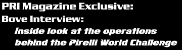 PRI Magazine Exclusive: Bove Interview: Inside look at the operations behind the Pirelli World Challenge
